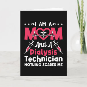 Tarjeta I Am A Mom And A Dialysis Technician Nephrology