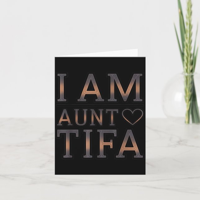 Tarjeta I Am Aunt Tifa Bold Statement Family Humor  (Anverso)