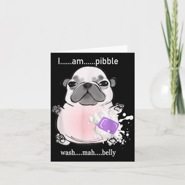Tarjeta I Am Bble Wash My Belly Bble Meme Funny Dog Brainr (Anverso)