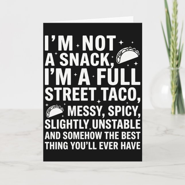 Tarjeta I Am Not A Snack I'm A Full Street Taco Messy (Anverso)