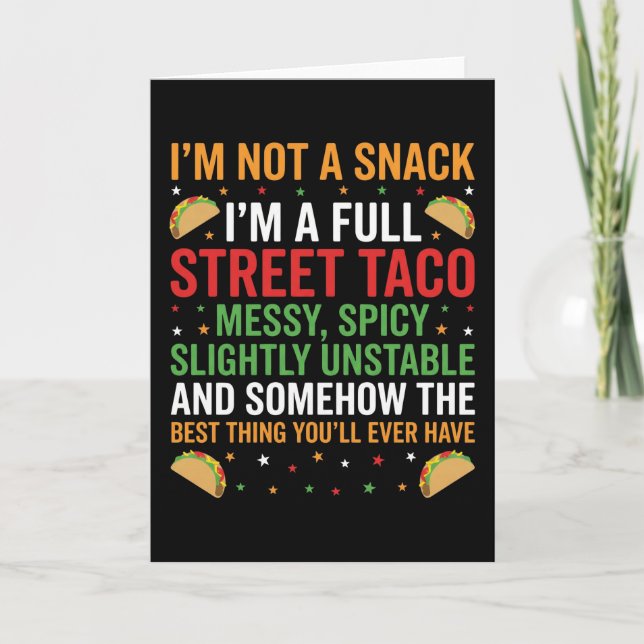 Tarjeta I Am Not A Snack I'm A Full Street Taco Messy (Anverso)