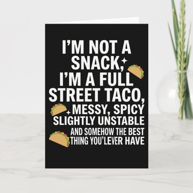 Tarjeta I Am Not A Snack I'm A Full Street Taco Messy (Anverso)