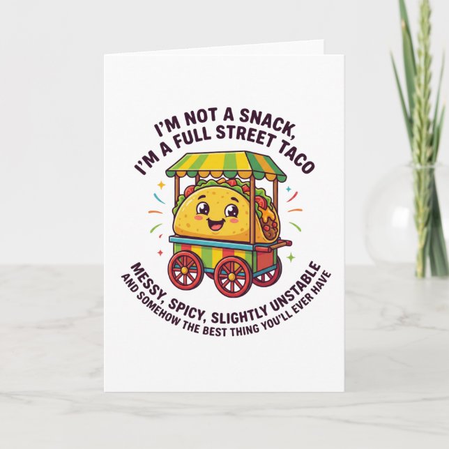 Tarjeta I Am Not A Snack I'm A Full Street Taco Messy (Anverso)