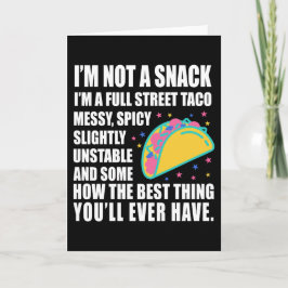 Tarjeta I Am Not A Snack I'm A Full Street Taco Messy