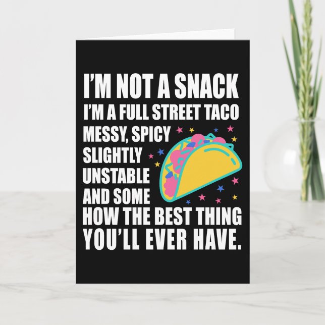 Tarjeta I Am Not A Snack I'm A Full Street Taco Messy (Anverso)