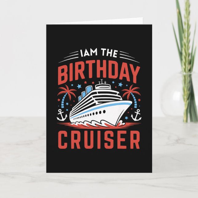 Tarjeta I Am The Birthday Cruiser Funny Cruise Vacation 1  (Anverso)