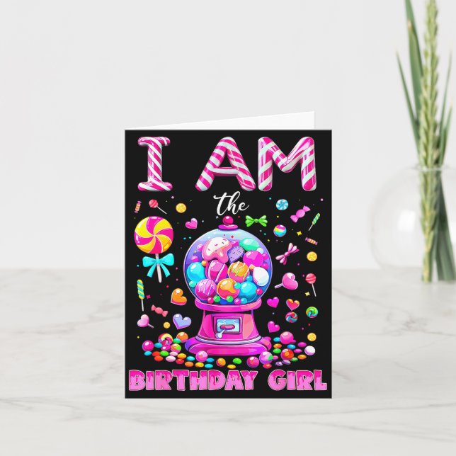 Tarjeta I Am The Birthday Girl Sweet Candy Birthday Girl F (Anverso)