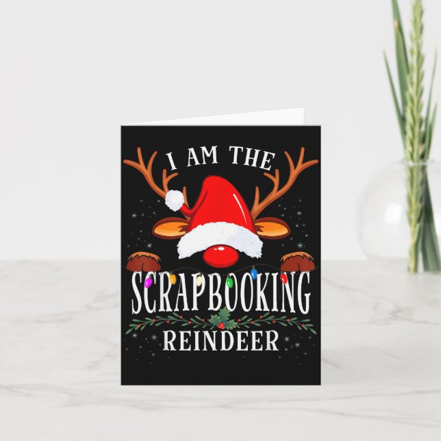 Tarjeta I Am The Scrapbooking Reindeer Christmas Family  (Anverso)