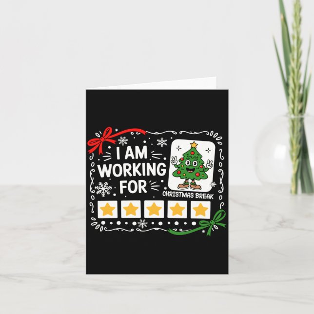 Tarjeta I Am Working For Christmas Break Funny Teacher Hol (Anverso)