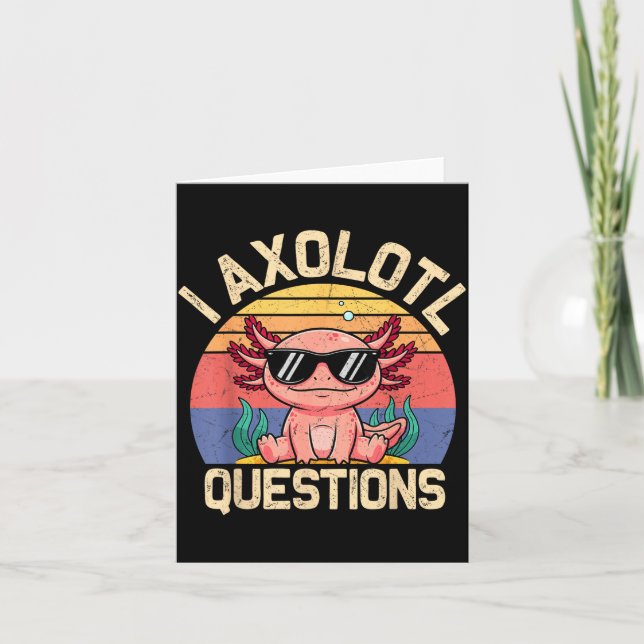 Tarjeta I Axolotl Questions Shirt Adults Youth Kids Retro  (Anverso)