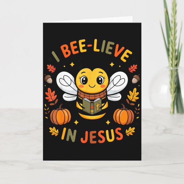 Tarjeta I Bee-lieve In Jesus Fall Christian Thanksgiving S (Anverso)