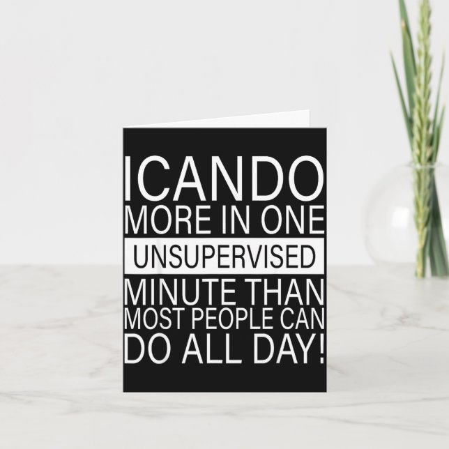 Tarjeta I Can Do More In One Unsupervised Minute Than Most (Anverso)