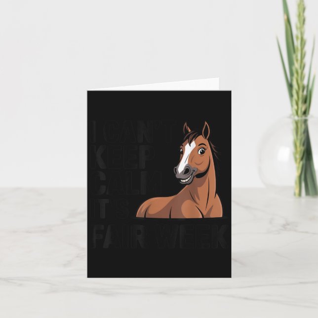 Tarjeta I Can’t Keep Calm It’s Fair Week Funny Horse Lives (Anverso)