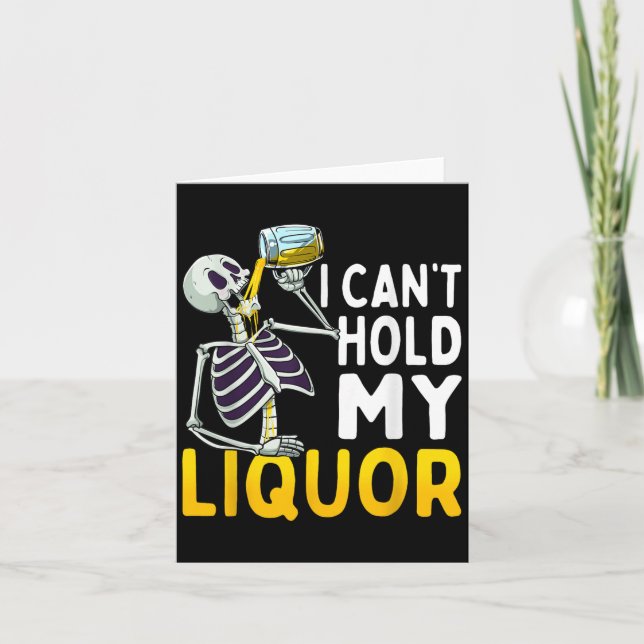 Tarjeta I Cant Hold My Liquor Funny Halloween Skeleton Dri (Anverso)