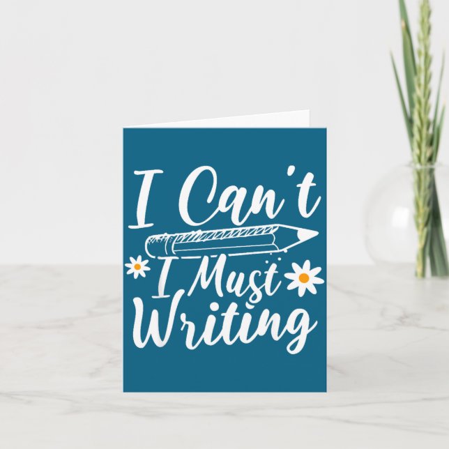 Tarjeta I Can't I Must Writing Funny Saying Quote Men's Wo (Anverso)