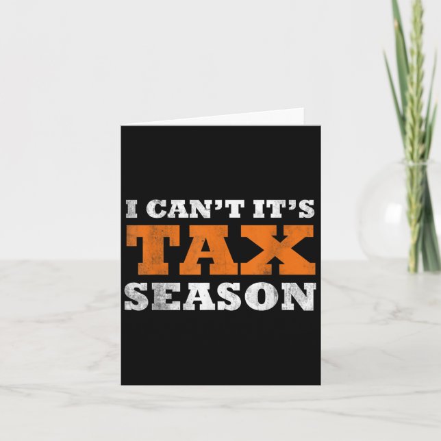 Tarjeta I Cant Its Tax Season Funny Taxation Cpa Gift Tax  (Anverso)