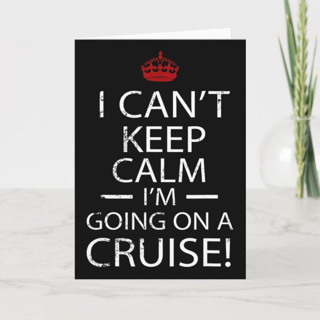 Tarjeta I Can't Keep Calm I'm Going On A Cruise Family Gif (Anverso)