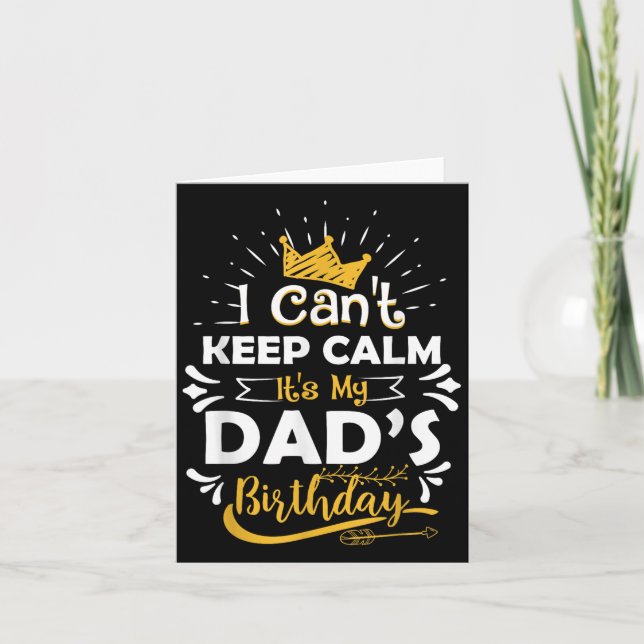 Tarjeta I Cant Keep Calm Its My Dad's Birthday Funny Famil (Anverso)