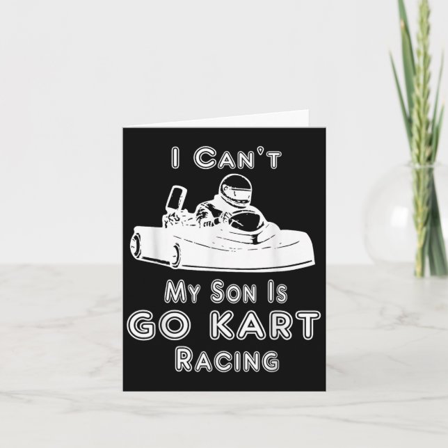 Tarjeta I Can't My Son Is Go Kart Racing  (Anverso)