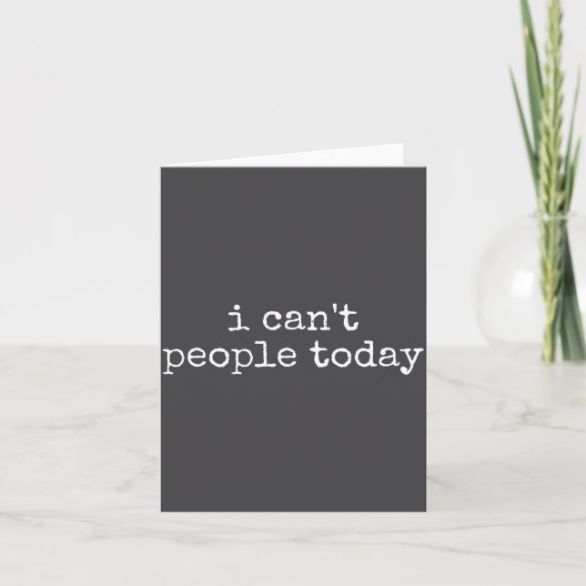 Tarjeta I Can't People Today Introvert Funny Sarcastic Say (Anverso)