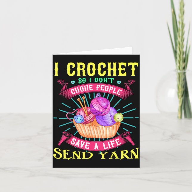Tarjeta I Crochet So I Don't Choke People Save A Life Send (Anverso)