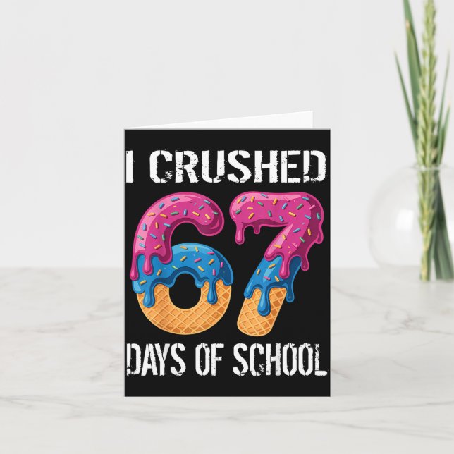 Tarjeta I Crushed 67 Days Of School Boys Ice Cream Drip Ae (Anverso)
