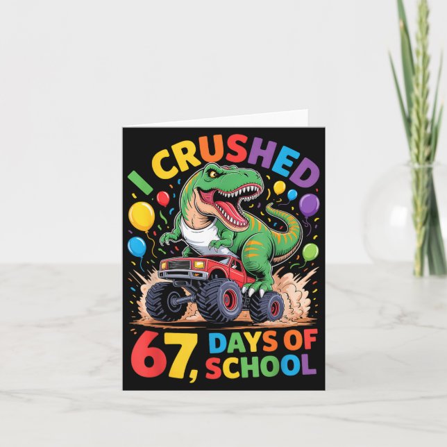 Tarjeta I Crushed 67 Days Of School Monster Truck Dinosaur (Anverso)