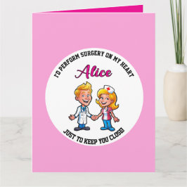 Tarjeta I’d perform surgery on my heart just to DOCTOR