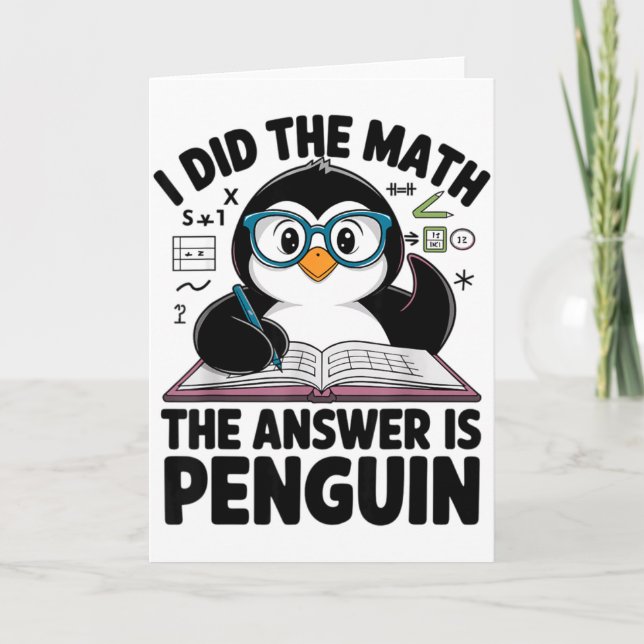 Tarjeta I Did The Math The Answer Is Penguin Funny Math Te (Anverso)
