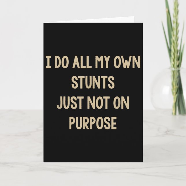 Tarjeta I Do All My Own Stunts Just Not On Purse Funny  (Anverso)