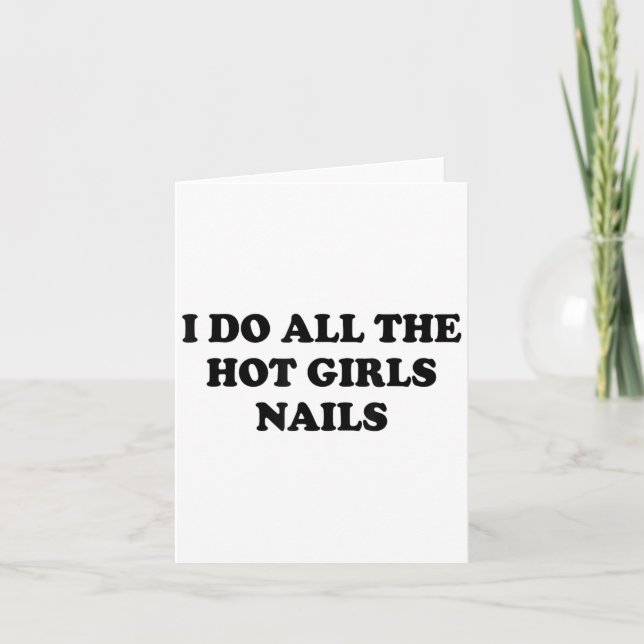Tarjeta I Do All The Hot Girls Nails Repeat Nail Tech  (Anverso)