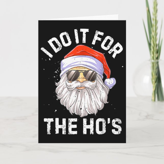 Tarjeta I Do It For The Ho's Fun Santa Face Christmas  (Anverso)