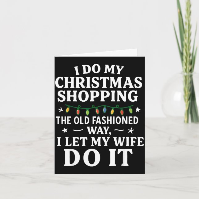 Tarjeta I Do My Christmas Shopng The Old Fashioned Way Let (Anverso)