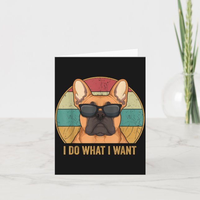 Tarjeta I Do What I Want French Bulldog Frenchie Master  (Anverso)