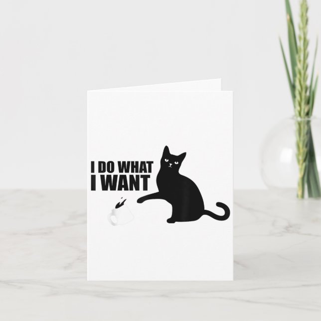 Tarjeta I Do What I Want Funny Cat Meme  (Anverso)