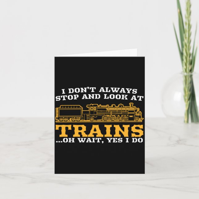 Tarjeta I Don't Always Stop And Look At Trains, Gift Men W (Anverso)