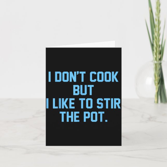 Tarjeta I Don't Cook But I Like To Stir The T Funny  (Anverso)