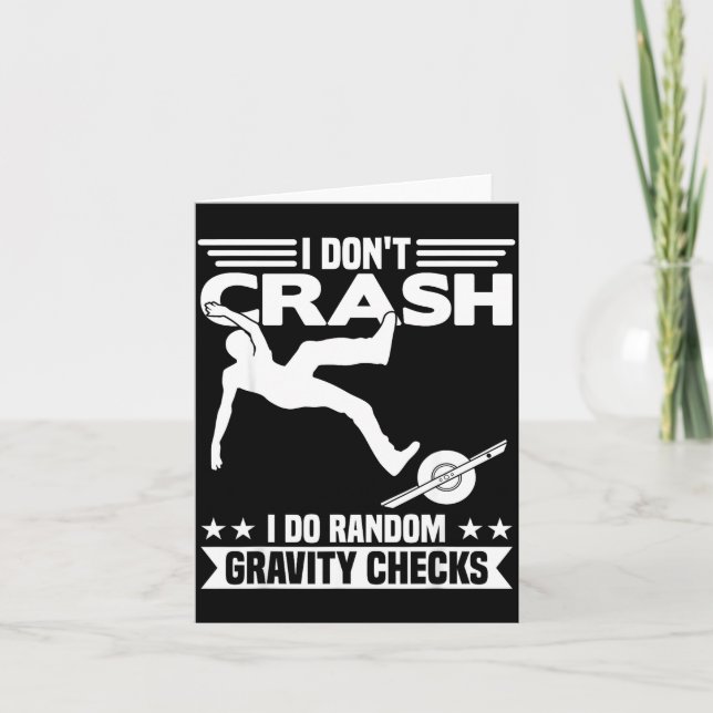 Tarjeta I Don't Crash I Do Random Onewheel Gravity Checks  (Anverso)