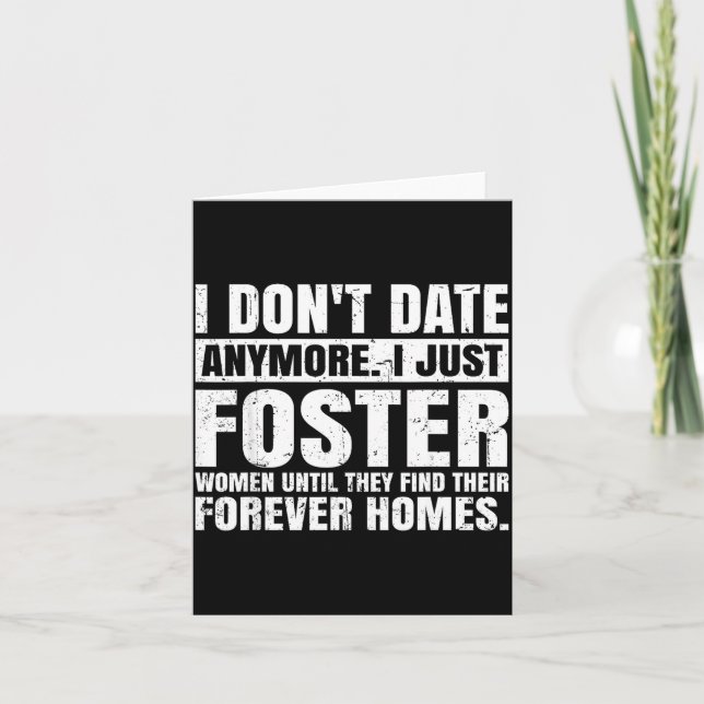 Tarjeta I Don't Date Anymore I Just Foster Women Funny Sin (Anverso)