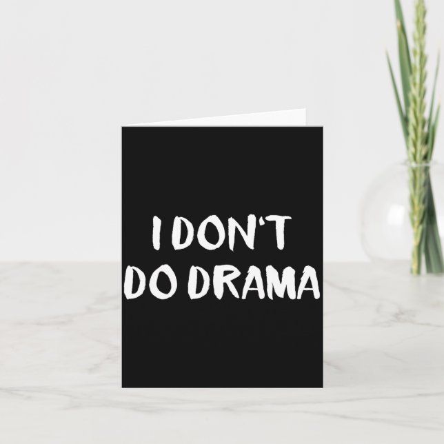 Tarjeta I Don't Do Drama  (Anverso)