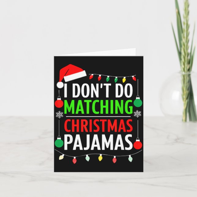 Tarjeta I Don't Do Matching Christmas Pajamas Shirt Family (Anverso)