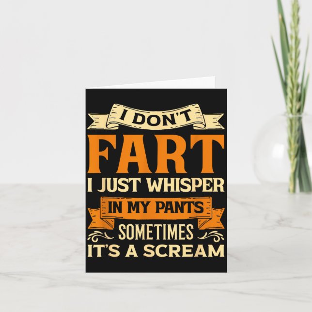 Tarjeta I Don't Fart I Just Whisper In My Pants Sometimes  (Anverso)
