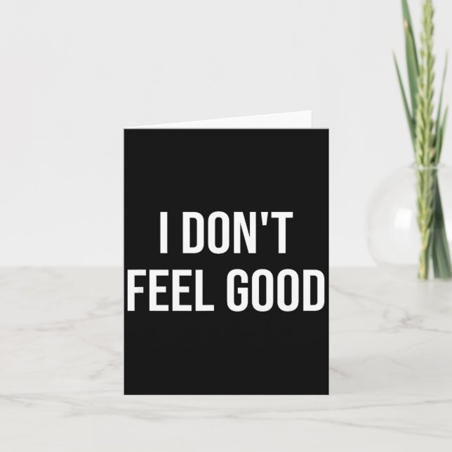 Tarjeta I Don't Feel Good  (Anverso)