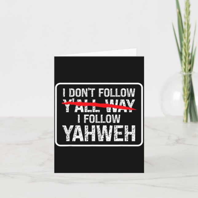 Tarjeta I Don't Follow Y'all Way I Follow Yahweh Christian (Anverso)