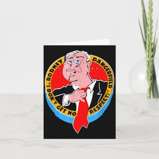 Tarjeta I Don't Get No Respect Dangerfield Uni-adults Blac (Anverso)