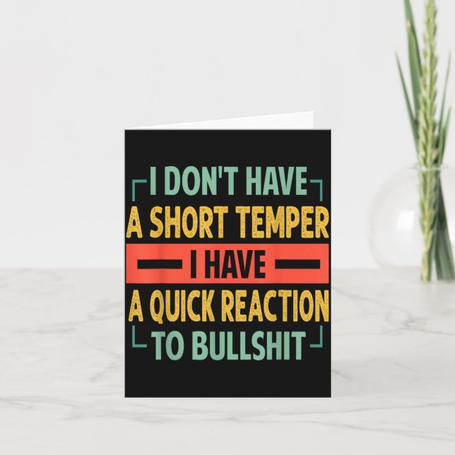 Tarjeta I Don't Have A Short Temper - Quick Reaction To Bu (Anverso)