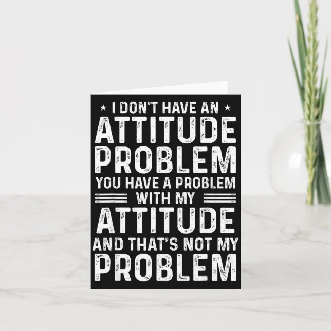Tarjeta I Don't Have An Attitude Problem Funny Sarcasm Men (Anverso)