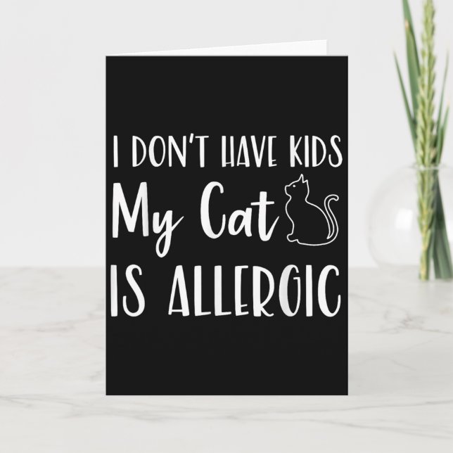 Tarjeta I Don't Have Kids My Cat Is Allergic Funny Pet Cat (Anverso)