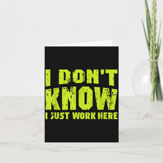 Tarjeta I Don't Know I Just Work Here  (Anverso)