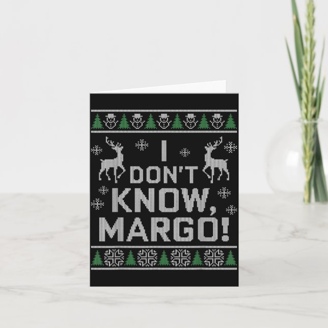 Tarjeta I Don't Know, Margo! Ugly Sweater Christmas Meme  (Anverso)
